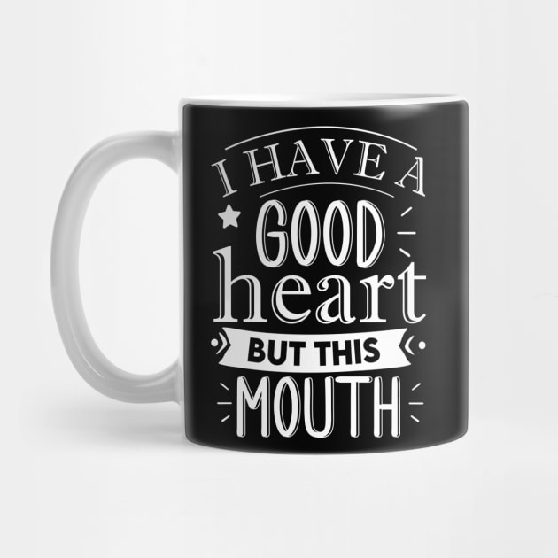 i have a good heart but this mouth by lumenoire